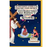 80 Histoires La Bible du Débutant pour Enfants | Livre Illustré Coloré pour Améliorer la Lecture | Âge 4 à 10 Ans