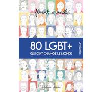 80 LGBT+ qui ont changé le monde
