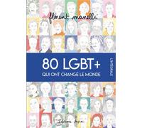 80 LGBT+ qui ont changé le monde L'intégrale - Florent Manelli - Lapin - broché - Etude