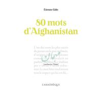 80 mots d'Afghanistan - Étienne Gille - L’Asiathèque - broché - Essai