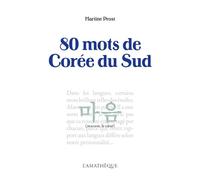 80 mots de Corée du Sud - Martine Prost - L’Asiathèque - broché - Essai
