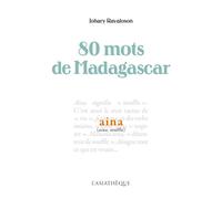 80 mots de madagascar - Johary Ravaloson - Asiatheque Maison Langues Du Mond - broché - Roman