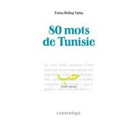 80 mots de Tunisie - Emna BelHaj Yahia - Asiatheque Maison Langues Du Mond - broché - Roman