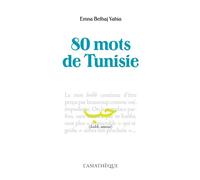 80 mots de Tunisie - Emna BelHaj Yahia - L’Asiathèque - broché - Roman