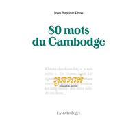 80 mots du Cambodge - Jean-Baptiste Phou - Asiatheque Maison Langues Du Mond - broché - Essai