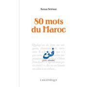 80 mots du Maroc - Kenza Sefrioui - L’Asiathèque - broché - Roman
