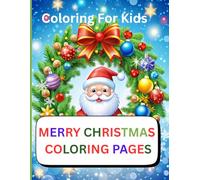 80 Pages Merry Christmas Coloring Pages For Kids: Perfect for Toddlers, preschoolers, and young children. Parents, teaching for: Toddlers, ... looking for holiday activities. Christmas g