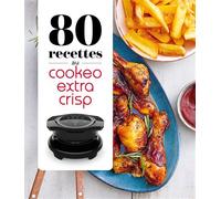 80 recettes au Cookeo Extra Crisp - Collectif - Dessain Et Tolra - broché - Guide