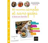 80 recettes simples et sans gaspi à faire en famille - @casseroleetchocolat - Hatier Parents - broché - Guide