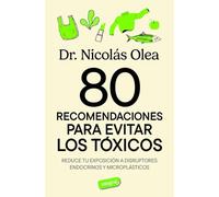 80 recomendaciones para evitar tóxicos: Reduce tu exposición a disruptores endocrinos y microplásticos