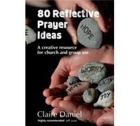 80 Reflective Prayer Ideas by Claire Daniel Inconnu (Auteur)