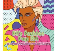 80’s Fashion Pop Art: A Retro Editorial Fashion Pop Art Coloring Book Featuring Bold 80s Faces, Striking Silhouettes, and Minimal Geometric Designs for Adults