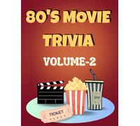 80’s Movie Trivia Volume 2: Deep Dive Exploring Cinema Culture Legacy Impact