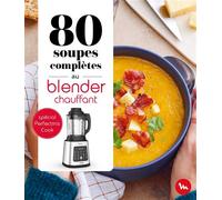 80 soupes complètes au blender chauffant - Perfectmix Cook - Collectif - Dessain Et Tolra - broché - Guide