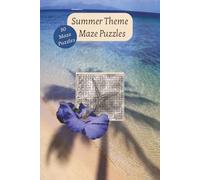 80 Summer Theme Maze Puzzles: A summer or beach image behind each puzzle. 6x9 inches.