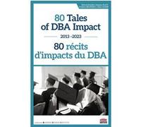 80 Tales of DBA Impact et#8211; 80 récits d'impacts du DBA Michel Kalika (Auteur), Stephen Platt (Auteur), Frédéric Branger (Auteur)