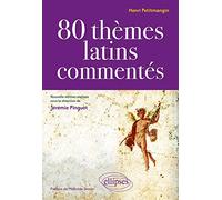 80 thèmes latins commentés