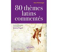 80 thèmes latins commentés par Henri Petitmangin - nouvelle édition réalisée sous la direction de Jérémie Pinguet - Jérémie Pinguet - Ellipses - broché - Méthode de langue