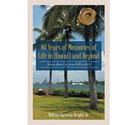 80 Years Of Memories Of Life In Hawaii And Beyond