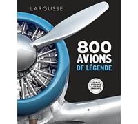 Collectif – 800 avions de légende – Beau livre relié – Larousse