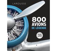 Collectif – 800 avions de légende – Beau livre relié – Larousse