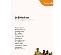 800 mètres - Analyse descriptive et entraînement - Auteurs Divers - Institut National Du Sport Et De L'education Physique - broché - Guide