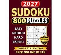 800 Sudoku Puzzles for Adults: Start Easy, Finish Expert • Verified Difficulty • No Guessing Required • Full Solutions Included • Online Step-by-Step Hints