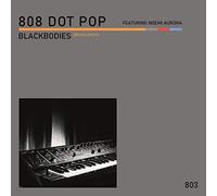 808 Dot Pop - Blackbodies [Import]