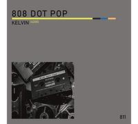 808 Dot Pop - Kelvin [Import]