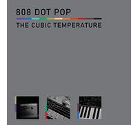 808 Dot Pop - The Cubic Temperature [Import]