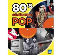 80'generation pop - Stéphane Deschamps - Chronique - relié - Beau livre