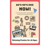 80's 90's and Now! Crossword Puzzles: Nostalgic Crossword Puzzles / 100 pages,50 puzzles and solutions included / 6x9 Inches / Fun for all ages