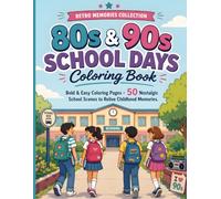 80s & 90s School Days Coloring Book: Bold & Easy Coloring Pages • 50 Nostalgic School Scenes to Relive Childhood Memories
