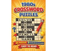 80's Crossword Puzzles: Relive the Totally Awesome 80’s with 50+ Fun Crossword Puzzles for All Ages