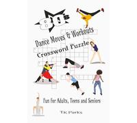 80s Dance Moves & Workouts Crossword Puzzle: Crossword Puzzle with Easy to Read Print about Dancing, Fitness Moves, Equipment and More| 6x9 inches, ... Parties, Vacations, Holidays and Relaxation