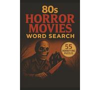 80s Horror Word Search: The Ultimate Slasher Puzzle Book: Find Villains, Victims, Weapons, and Cult Movie Titles from the Decade of Screams
