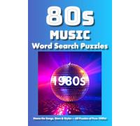 80s Music Word Search Puzzles: Find the Hits, Artists, Albums & Music Trends of the 1980s - 60 Fun Word Search Puzzles for Retro Music Fans