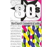 80's Word Search Crossword & Sudoku: Word Search Puzzles with Easy to Read Print about the Nostalgic 1980's, Culture, Music, and More | 6x9 inches, ... Gifts for Vacations, Holidays and Relaxation
