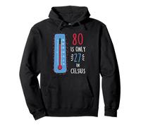 80th Birthday 80 is Only 27 in Celsius Humour Joke Mens Sweat à Capuche