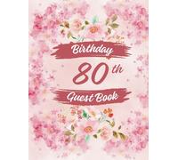 80th Birthday Guest Book: Ideal for personal dedications, wishes and photos. For 30 to 60 guests. Guest book and memory album for the 80th birthday. ... a milestone birthday. Vintage decoration.