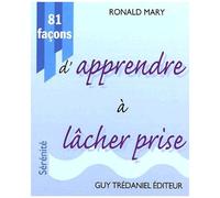 81 Facons D'apprendre A Lacher Prise