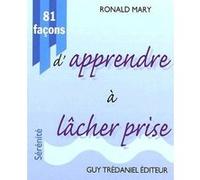 81 facons d'apprendre a lacher prise Ronald Mary (Auteur)