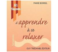 81 Facons D'apprendre A Se Relaxer