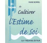 81 façons de cultiver l'estime de soi