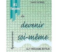 81 facons de devenir soi-meme - Marie Borrel - Tredaniel La Maisnie - broché - Guide