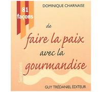 81 Façons De Faire La Paix Avec La Gourmandise