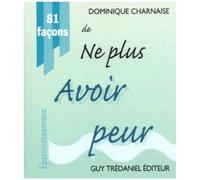 81 Facons De Ne Plus Avoir Peur