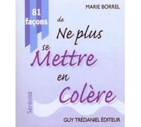 81 facons de ne plus se mettre en colère