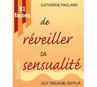 81 Facons De Reveiller Sa Sensualite