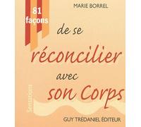 81 Facons De Se Reconcilier Avec Son Corps